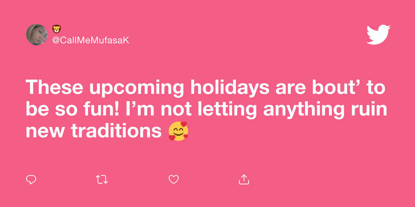 Tweet about how someone is looking forward to the holidays, posted by @CallMeMufasaK