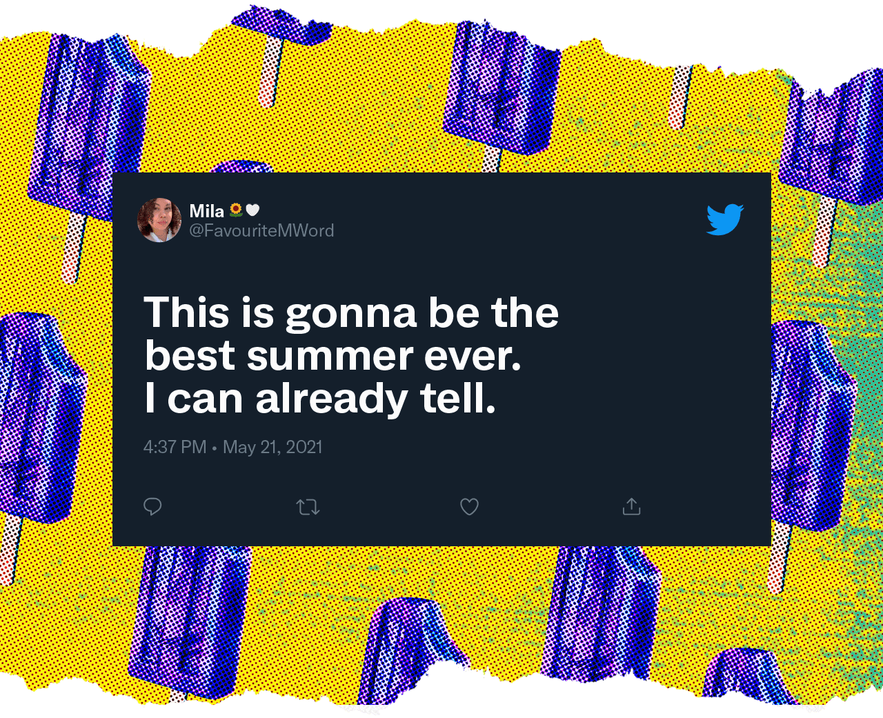 Tweet from @Mila "This is gonna be the best summer ever. I can already tell."
